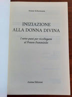 Iniziazione alla donna divina. I sette passi per ricollegarsi al Potere Femminile - Libreria Biellese