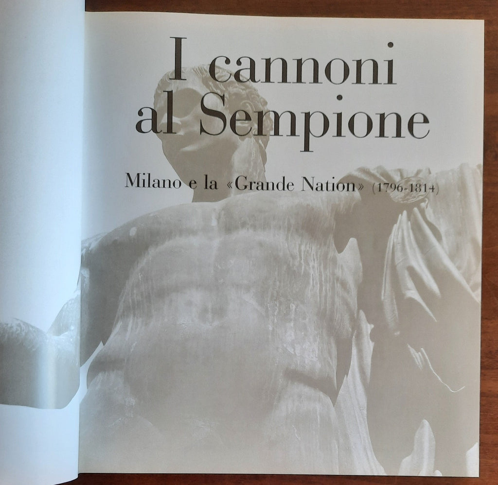 I cannoni al Sempione. Milano e la "Grande Nation" (1796 - 1814) - Libreria Biellese