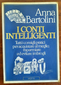 I conti intelligenti. Tutti i consigli pratici per acquistare al meglio, risparmiare ed evitare imbrogli - Libreria Biellese