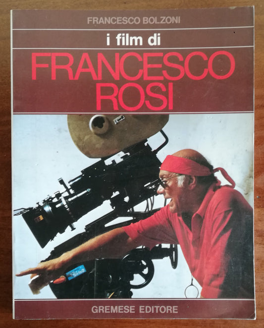 I film di Francesco Rosi - Gremese Editore