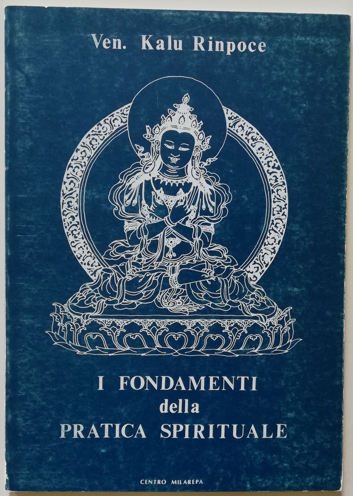 I fondamenti della pratica spirituale - Centro Milarpea - Libreria Biellese