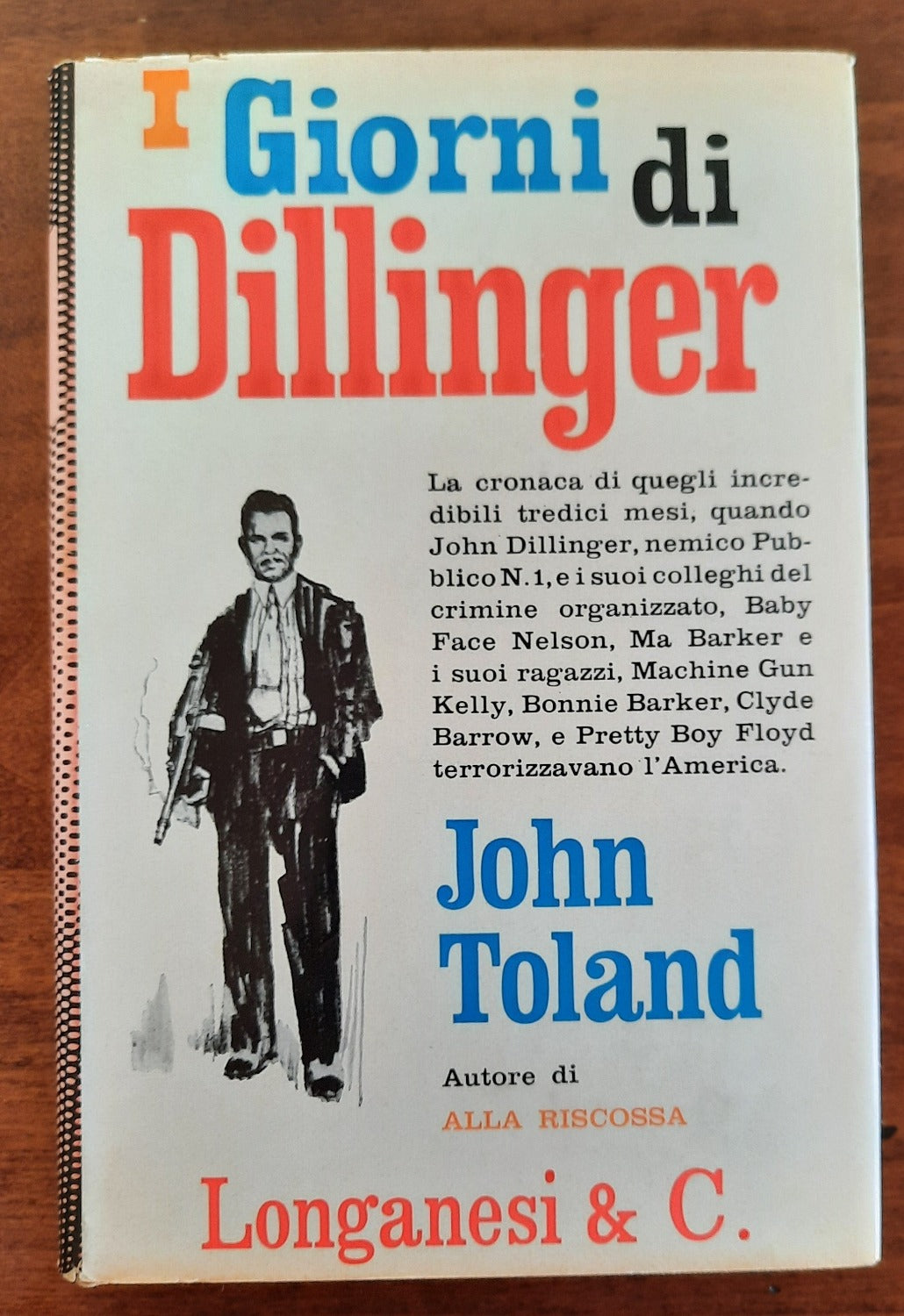 I giorni di Dillinger - Longanesi & C. - Libreria Biellese