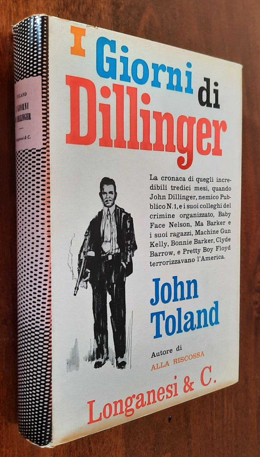 I giorni di Dillinger - Longanesi & C.