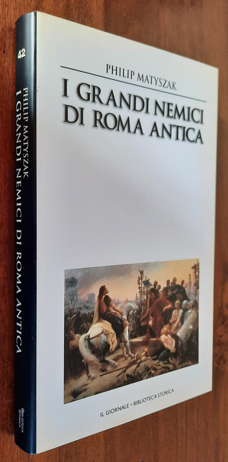 I grandi nemici di Roma antica - Il Giornale - Libreria Biellese
