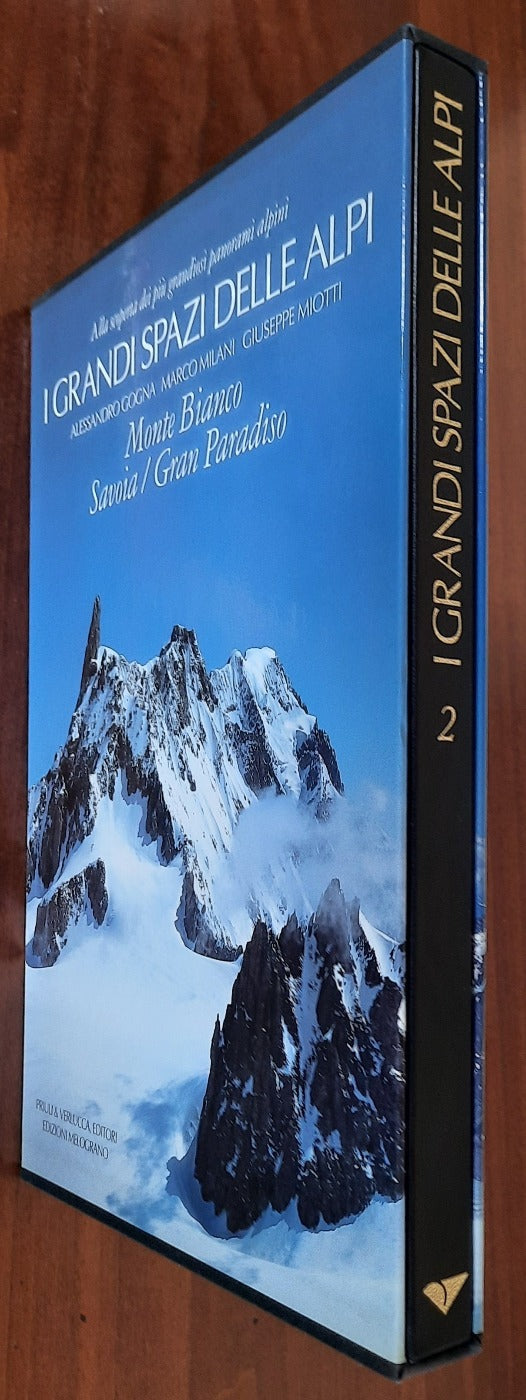 I grandi spazi delle Alpi - vol. 2. Monte Bianco - Savoia - Gran Paradiso - Libreria Biellese