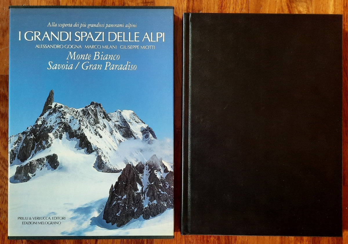 I grandi spazi delle Alpi - vol. 2. Monte Bianco - Savoia - Gran Paradiso - Libreria Biellese