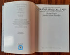 I grandi spazi delle Alpi - vol. 2. Monte Bianco - Savoia - Gran Paradiso - Libreria Biellese