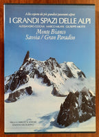 I grandi spazi delle Alpi - vol. 2. Monte Bianco - Savoia - Gran Paradiso - Libreria Biellese