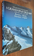 I grandi spazi delle Alpi - vol. 4. Bernina - Masino - Oberland - Grigioni - Libreria Biellese