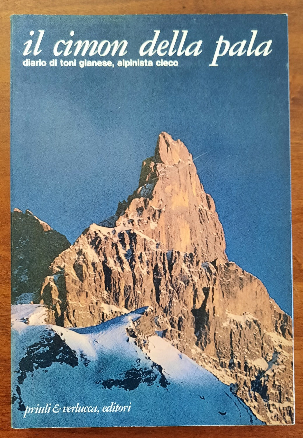 Il Cimon della Pala diario di Toni Gianese, alpinista cieco - Libreria Biellese