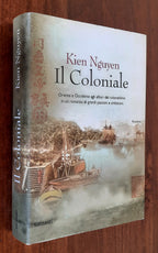 Il Coloniale. Oriente e Occidente agli albori del colonialismo in un romanzo di grandi passioni e ambizioni - Libreria Biellese