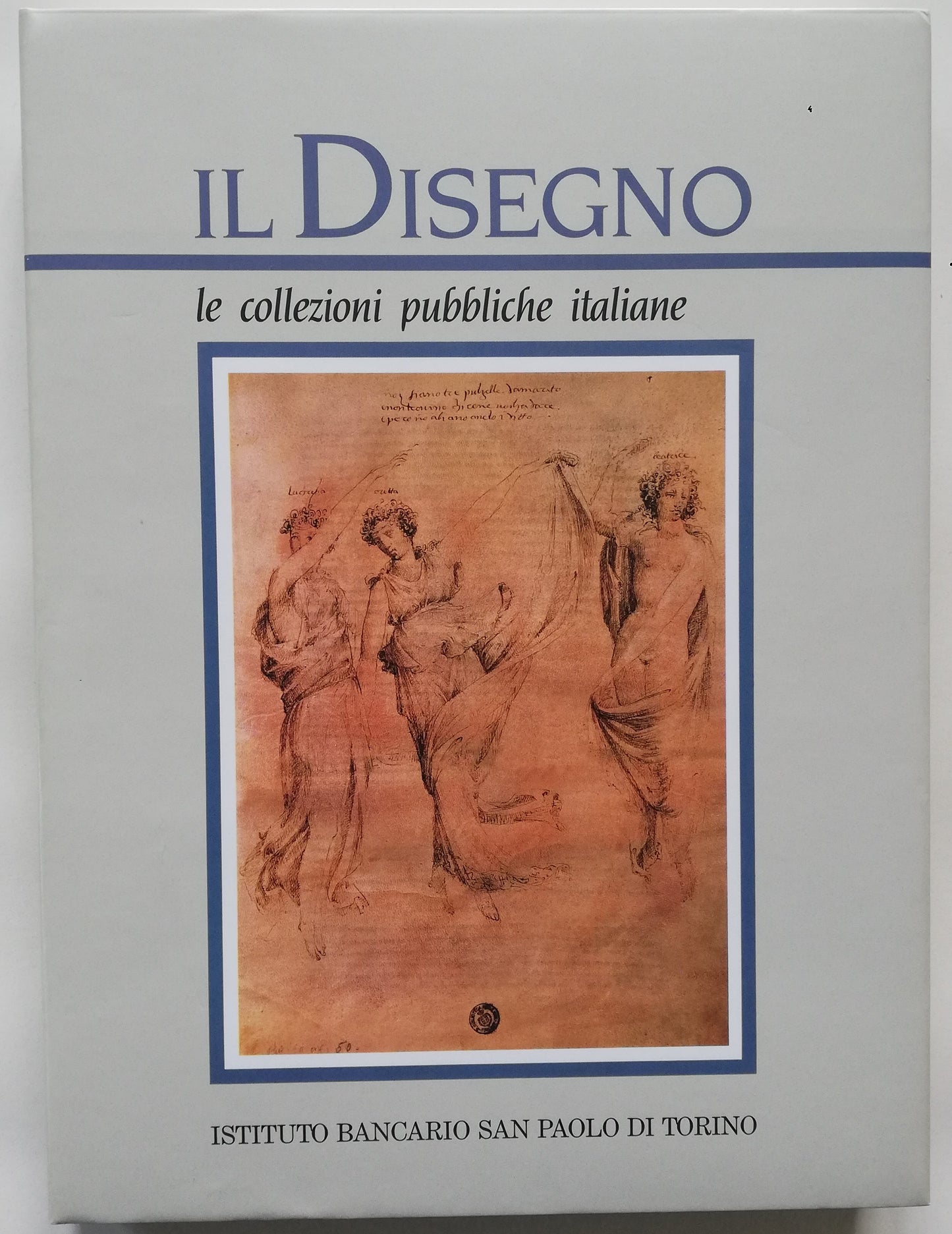 Il Disegno. Le collezioni pubbliche italiane ( parte seconda )