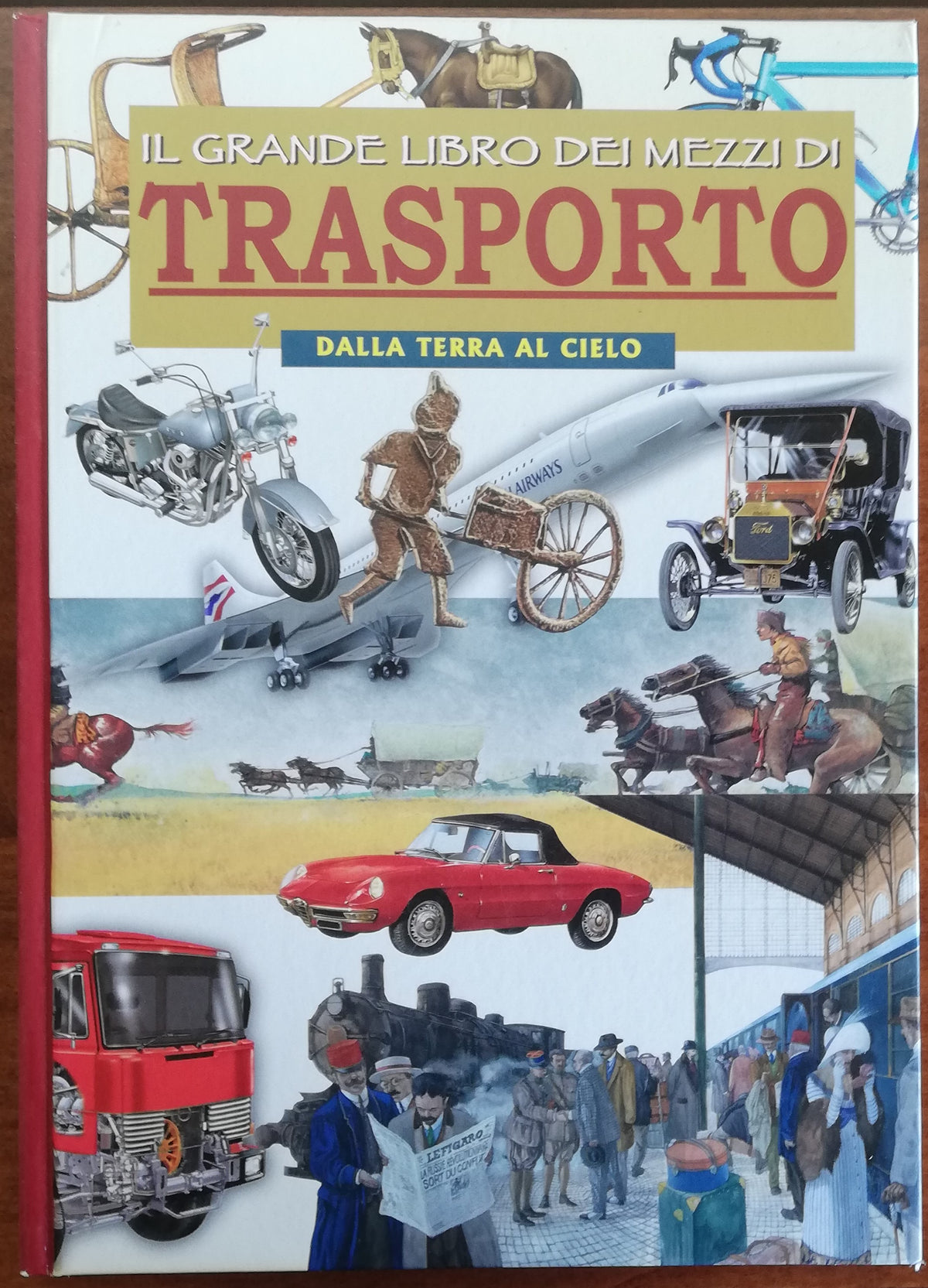 Il grande libro dei mezzi di trasporto. Dalla terra al cielo - Libreria Biellese