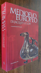 Il Medioevo europeo di Jacques Le Goff. Catalogo della mostra (Parma, 28 settembre 2003-06 gennaio 2004) - Libreria Biellese