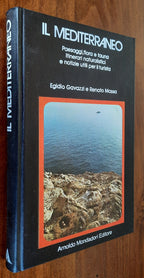 Il Mediterraneo. Paesaggi, flora e fauna. Itinerari naturalistici e notizie utili per il turista - Libreria Biellese