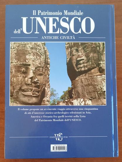 Il Patrimonio Mondiale dell’Unesco. Antiche civiltà. Asia - America - Oceania