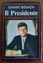 Il Presidente: la lunga storia di una breve vita - Libreria Biellese