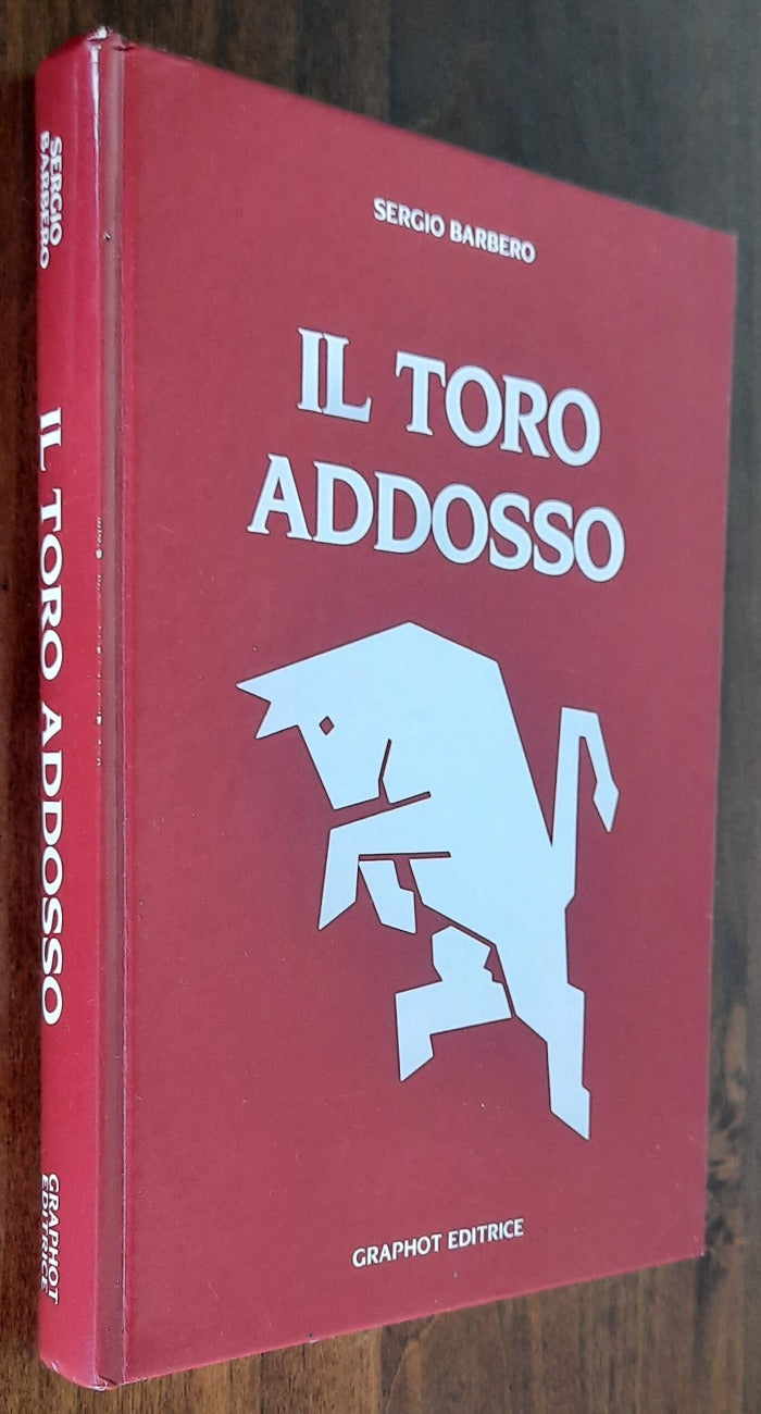 Il Toro addosso - Graphot Editrice - 1985 - Libreria Biellese