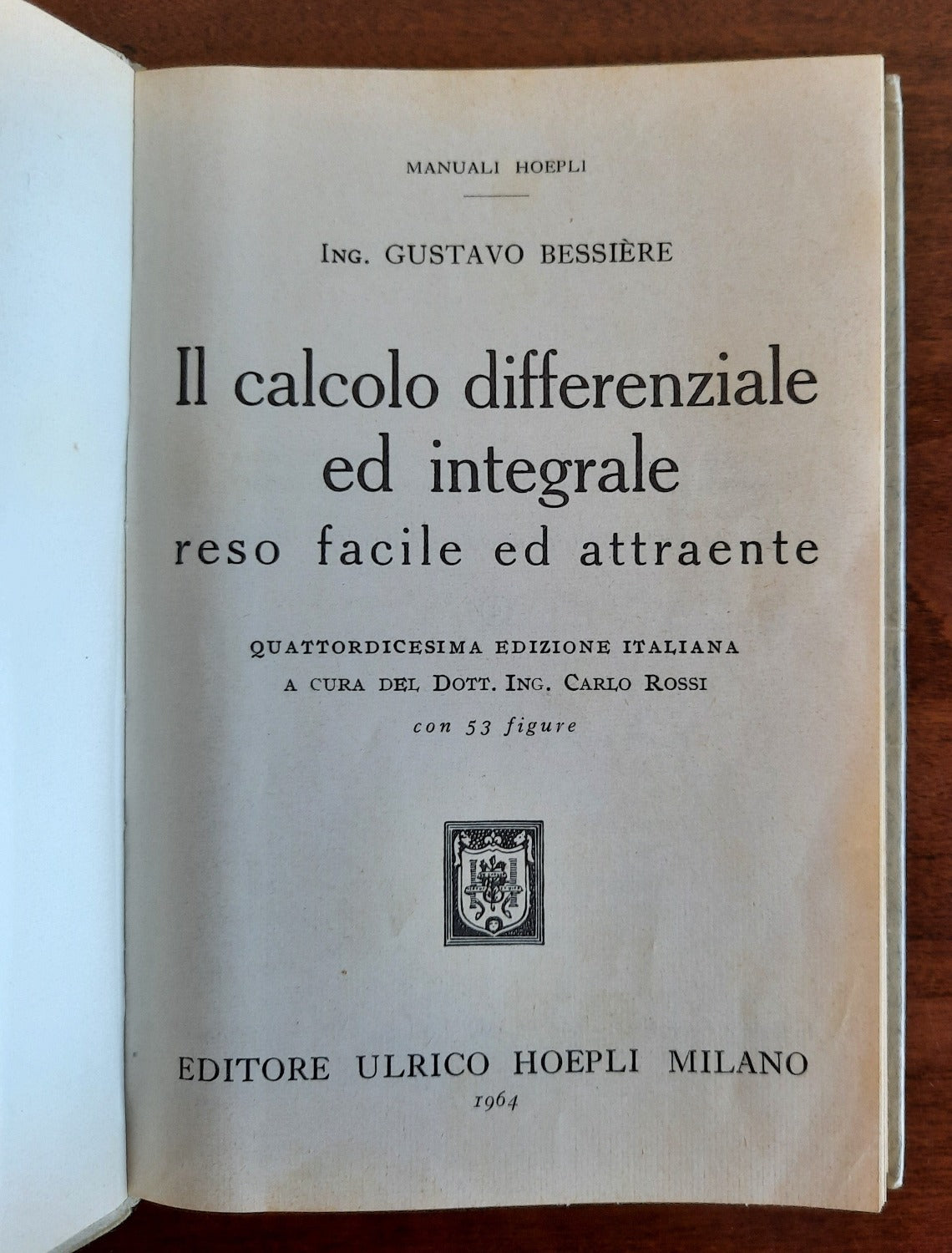 Il calcolo differenziale ed integrale reso facile ed attraente - Libreria Biellese