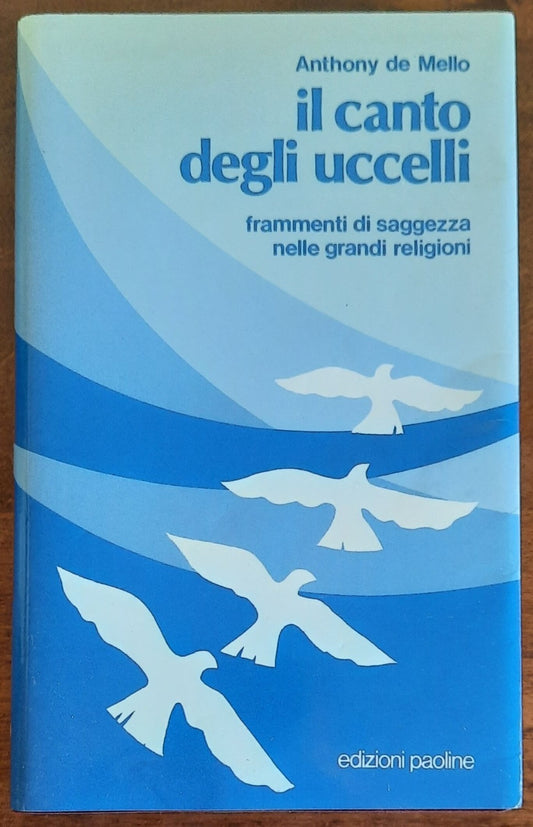 Il canto degli uccelli. Frammenti di saggezza nelle grandi religioni