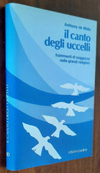 Il canto degli uccelli. Frammenti di saggezza nelle grandi religioni - Libreria Biellese
