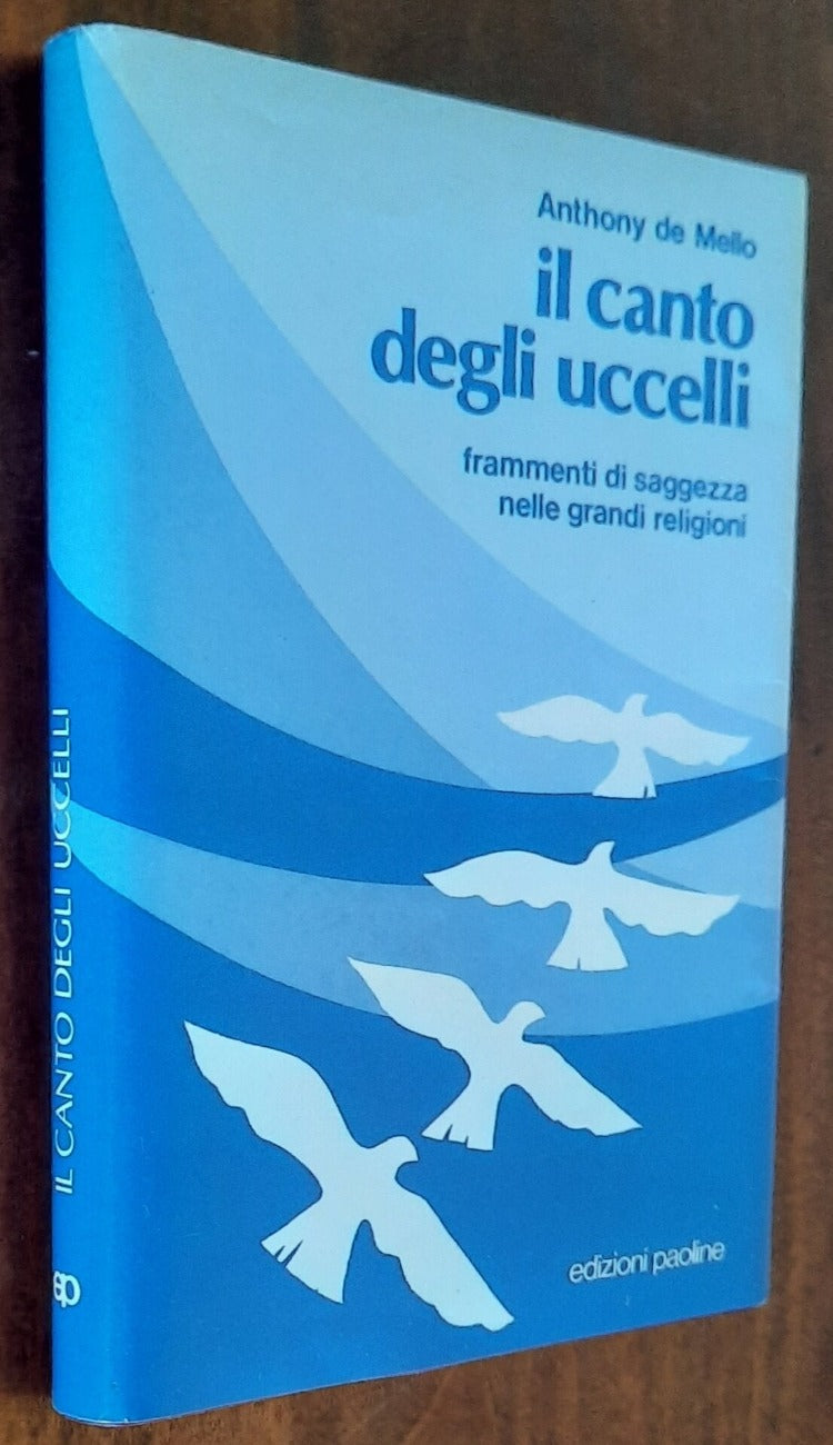 Il canto degli uccelli. Frammenti di saggezza nelle grandi religioni - Libreria Biellese
