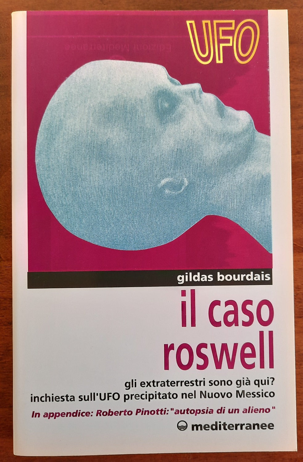 Il caso Roswell. Gli extraterrestri sono già qui? Inchiesta sull’UFO precipitato nel Nuovo Messico - Libreria Biellese