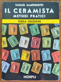 Il ceramista. Metodi pratici - Hoepli - 1974 - Libreria Biellese