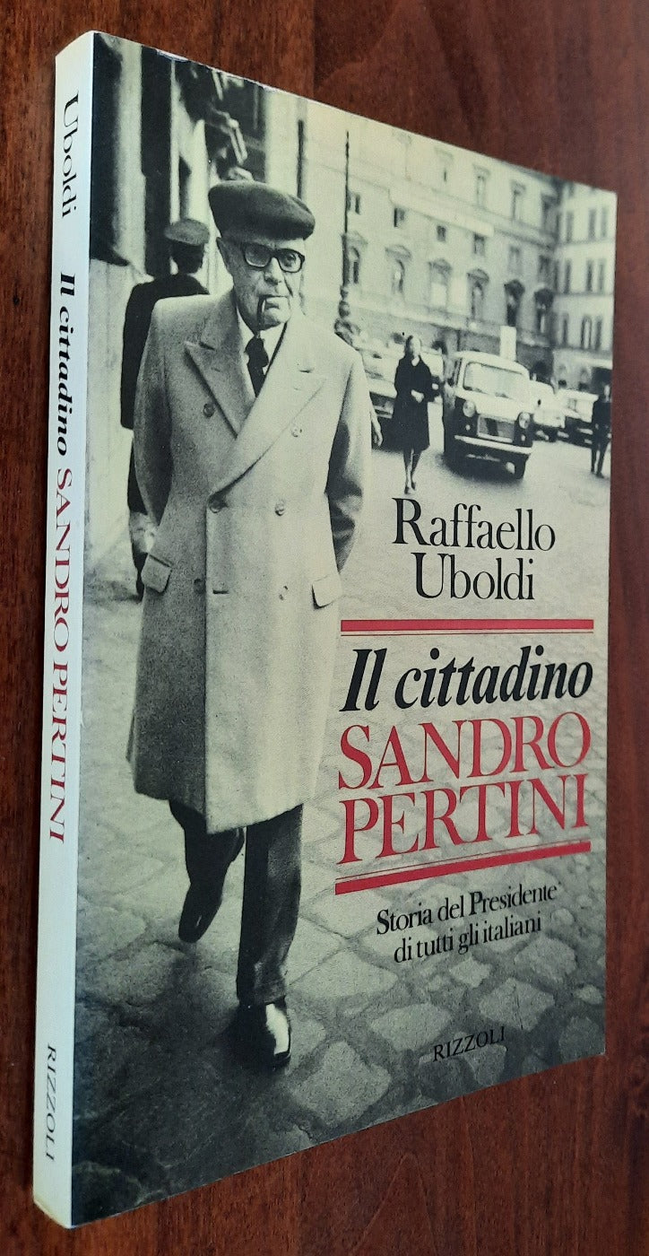 Il cittadino Sandro Pertini. Storia del Presidente di tutti gli italiani - Libreria Biellese