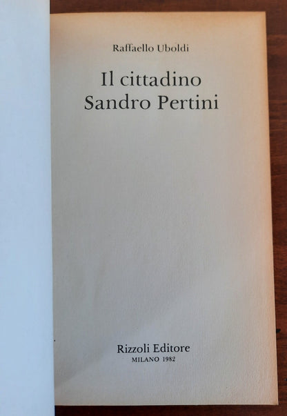 Il cittadino Sandro Pertini. Storia del Presidente di tutti gli italiani