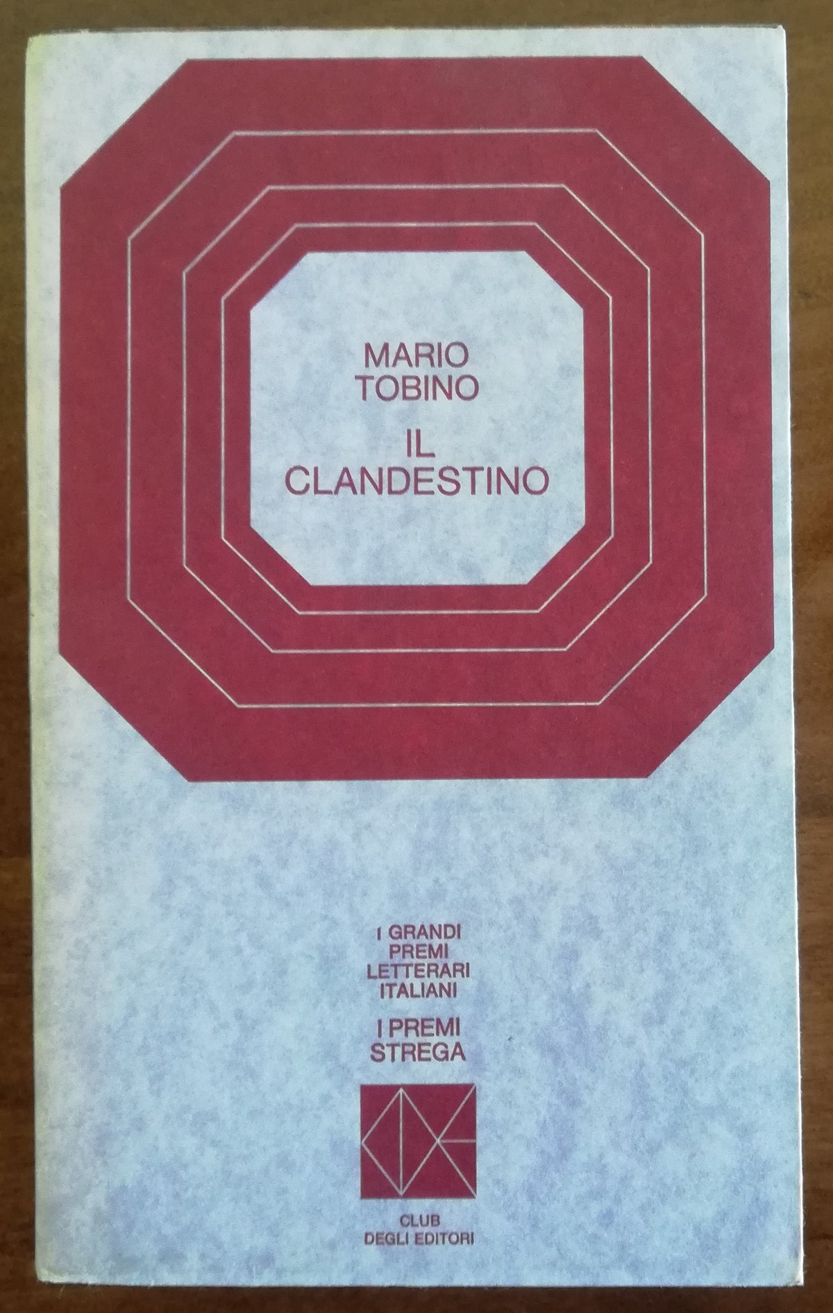 Il clandestino - I Premi Strega - Libreria Biellese