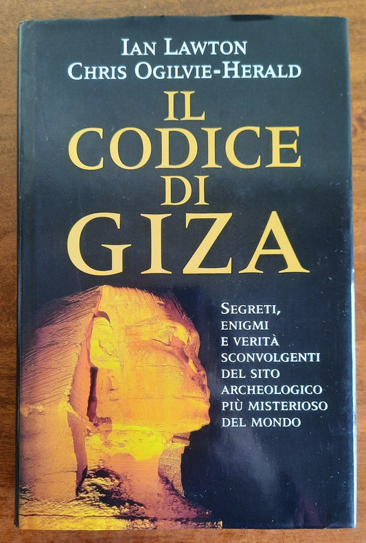 Il codice di Giza. Segreti, enigmi e verità sconvolgenti del sito archeologico più misterioso del mondo