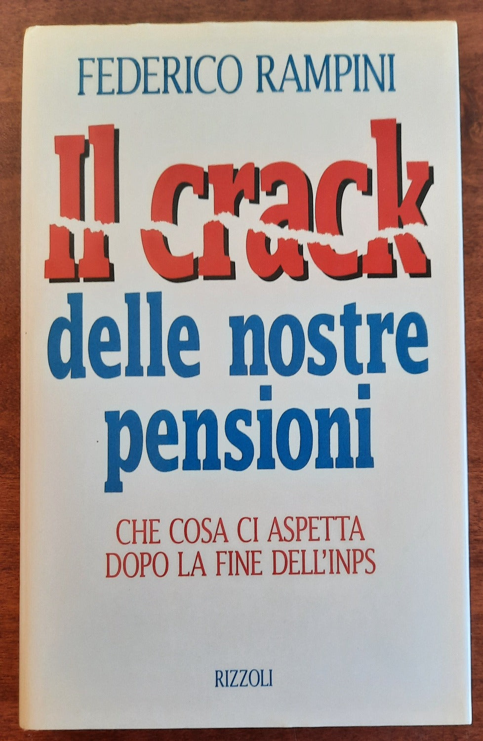 Il crack delle nostre pensioni. Che cosa ci aspetta dopo la fine dell’Inps - Libreria Biellese
