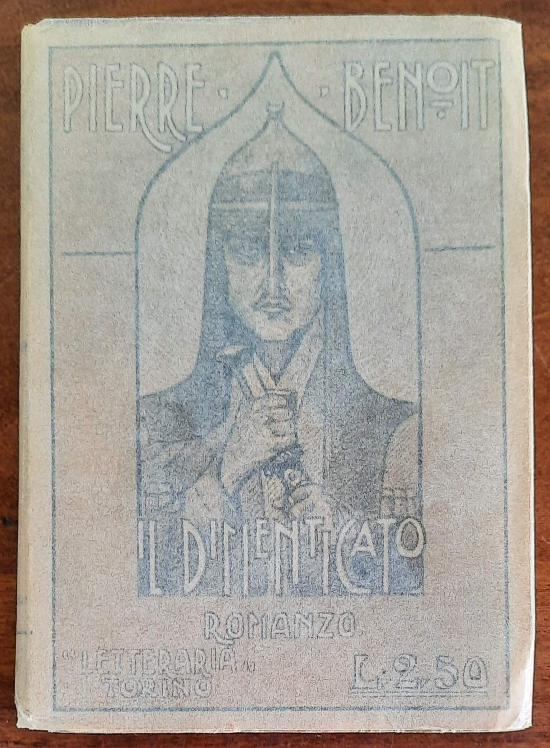Il dimenticato - di Pierre Benoit - 1923 - Libreria Biellese