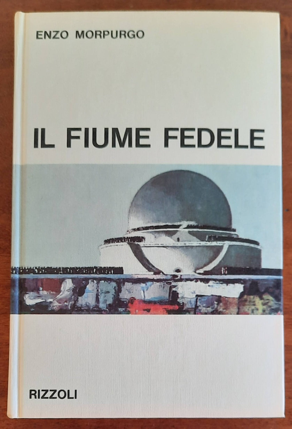 Il fiume fedele - di Enzo Morpurgo - Rizzoli - 1967 - Libreria Biellese