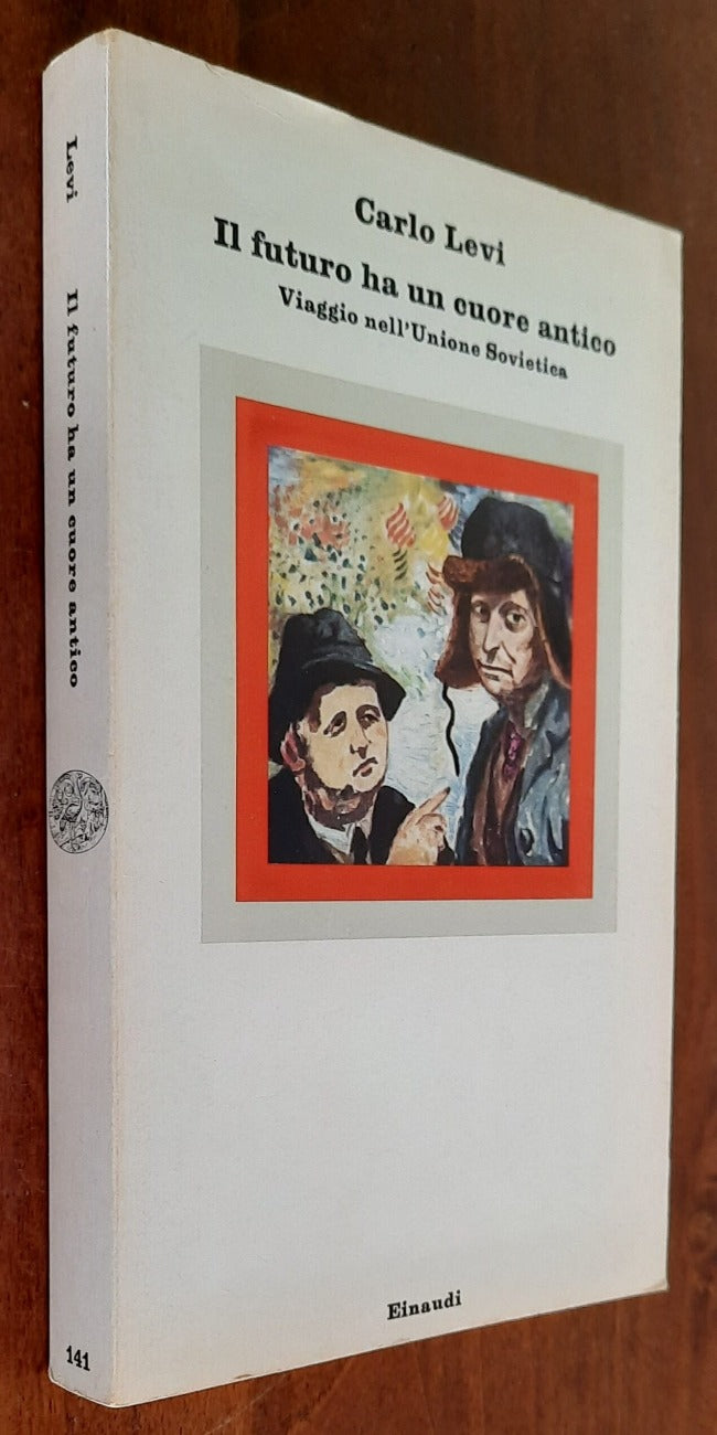 Il futuro ha un cuore antico. Viaggio nell’Unione Sovietica - Libreria Biellese