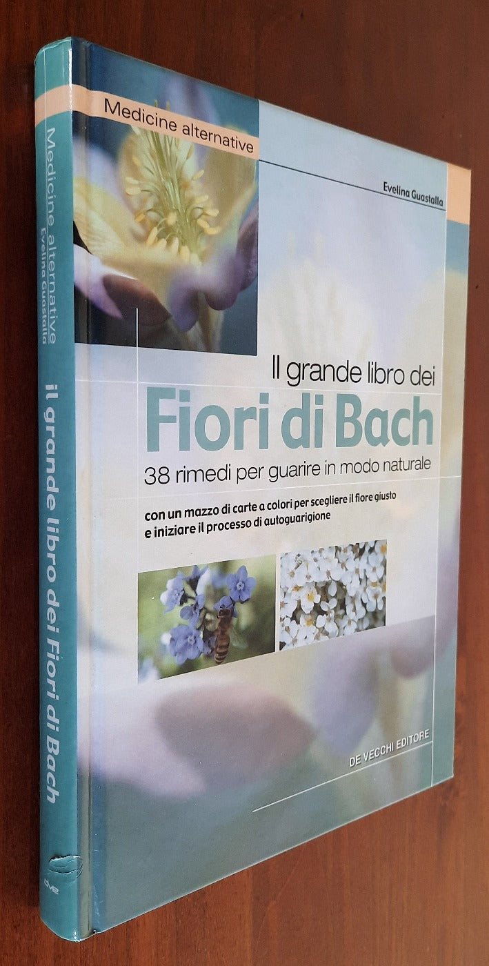 Il grande libro dei fiori di Bach. 38 rimedi per guarire in modo naturale con un mazzo di carte a colori per scegliere il fiore giusto e iniziare il processo di autoguarigione - Libreria Biellese