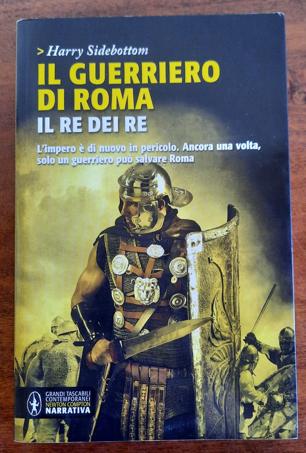 Il guerriero di Roma. Il re dei re - Libreria Biellese