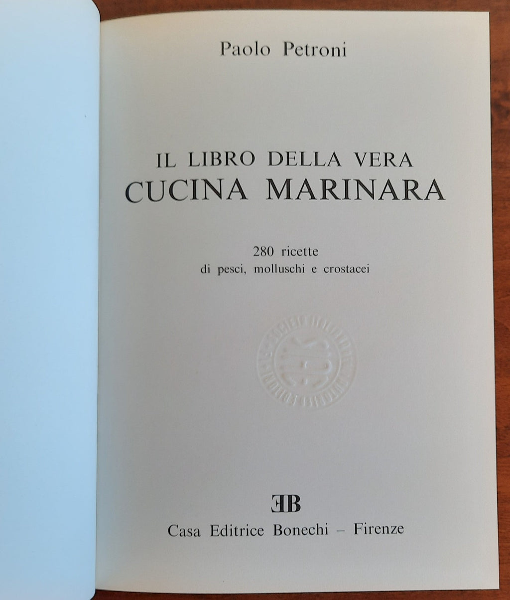 Il libro della vera cucina marinara. 280 ricette di pesci, molluschi e crostacei - Libreria Biellese