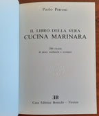 Il libro della vera cucina marinara. 280 ricette di pesci, molluschi e crostacei - Libreria Biellese
