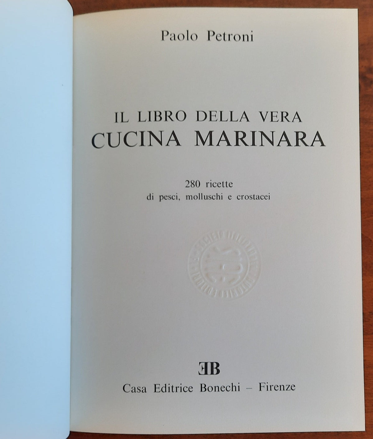 Il libro della vera cucina marinara. 280 ricette di pesci, molluschi e crostacei - Libreria Biellese