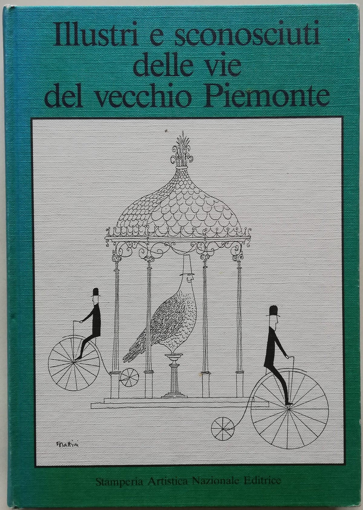 Illustri e sconosciuti delle vie del vecchio Piemonte - Libreria Biellese