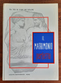 Il matrimonio perfetto. Fisiologia e tecnica - Libreria Biellese