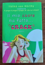 Il mio cuore na fatto ... crack - Libreria Biellese