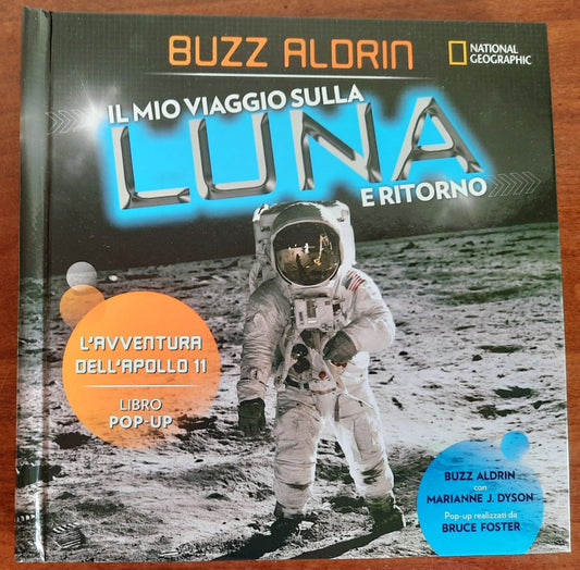 Il mio viaggio sulla Luna e ritorno. L’avventura dell’Apollo 11