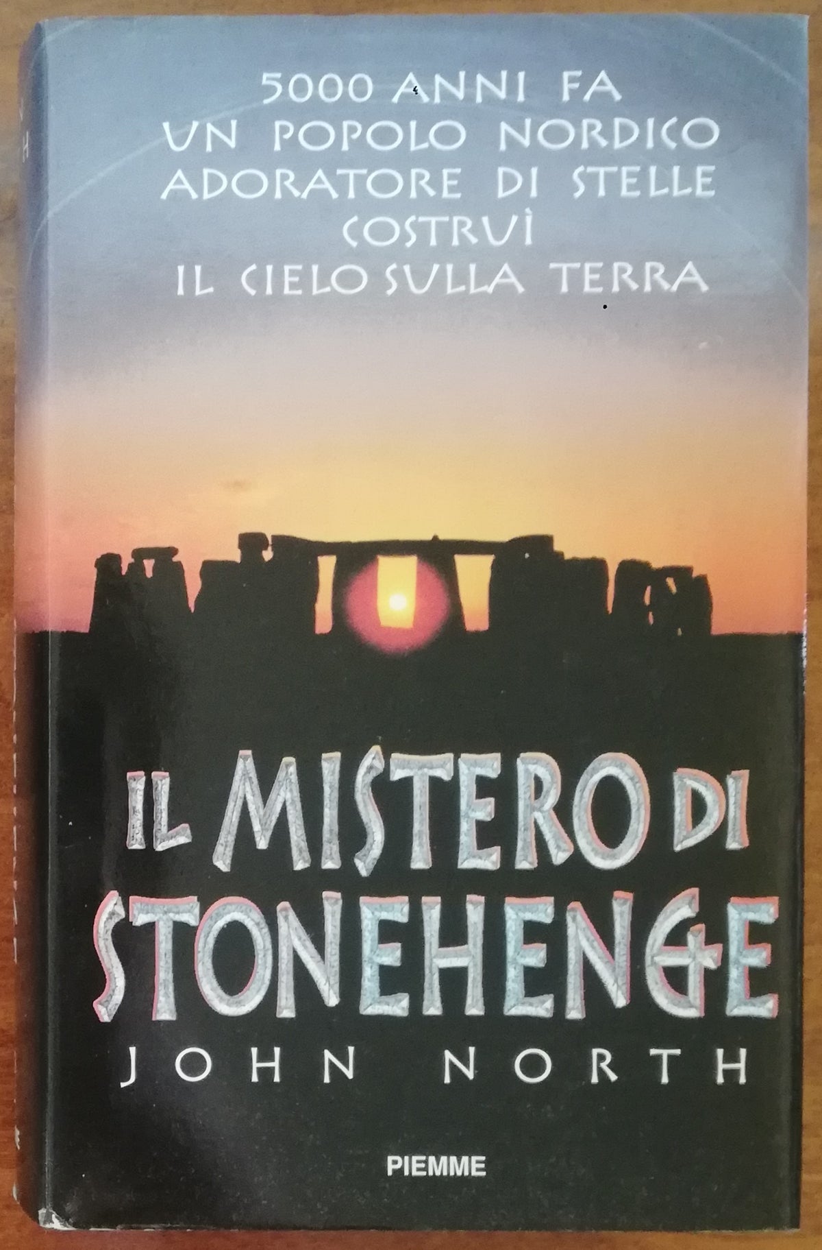 Il mistero di Stonehenge. 5000 anni fa un popolo nordico adoratore di stelle costruì il cielo sulla terra - Libreria Biellese