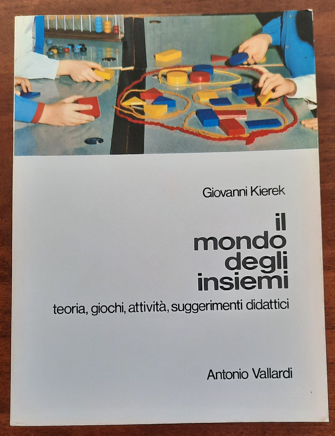 Il mondo degli insiemi. Teoria, giochi, attività, suggerimenti didattici - Libreria Biellese