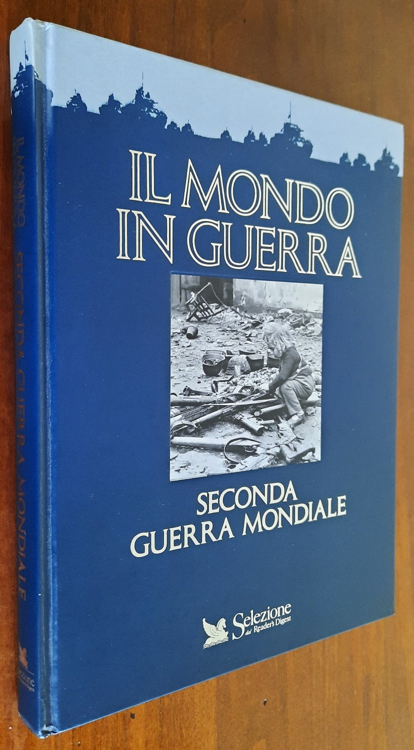 Il mondo in guerra. Seconda guerra mondiale - Libreria Biellese