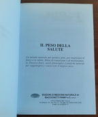 Il peso della salute. Un metodo naturale per perdere peso, per migliorare il fisico e la salute - Libreria Biellese