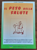 Il peso della salute. Un metodo naturale per perdere peso, per migliorare il fisico e la salute - Libreria Biellese